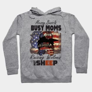 Messy Buns And Busy Moms raising Wolves not sheep.. Hoodie